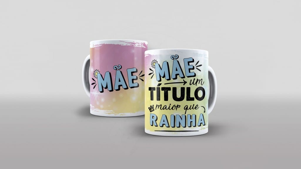 ARTE PARA CANECAS MÃE UM TÍTULO MAIOR QUE RAINHA 2-1790