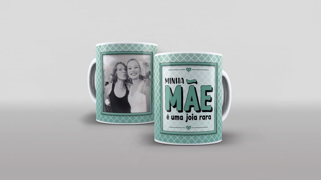ARTE PARA CANECAS MINHA MÃE É UMA JOIA RARA - COM FOTO-1793