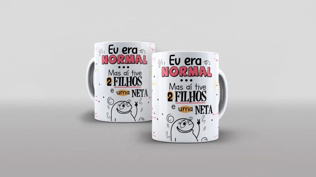 ARTE EU ERA NORMAL MAS AI TIVE 2 FILHOS E UMA NETA ESTAMPA PARA CANECA-1957