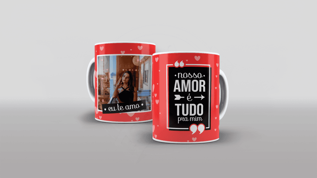 ARTE PARA CANECAS - NOSSO AMOR É TUDO PRA MIM-2332