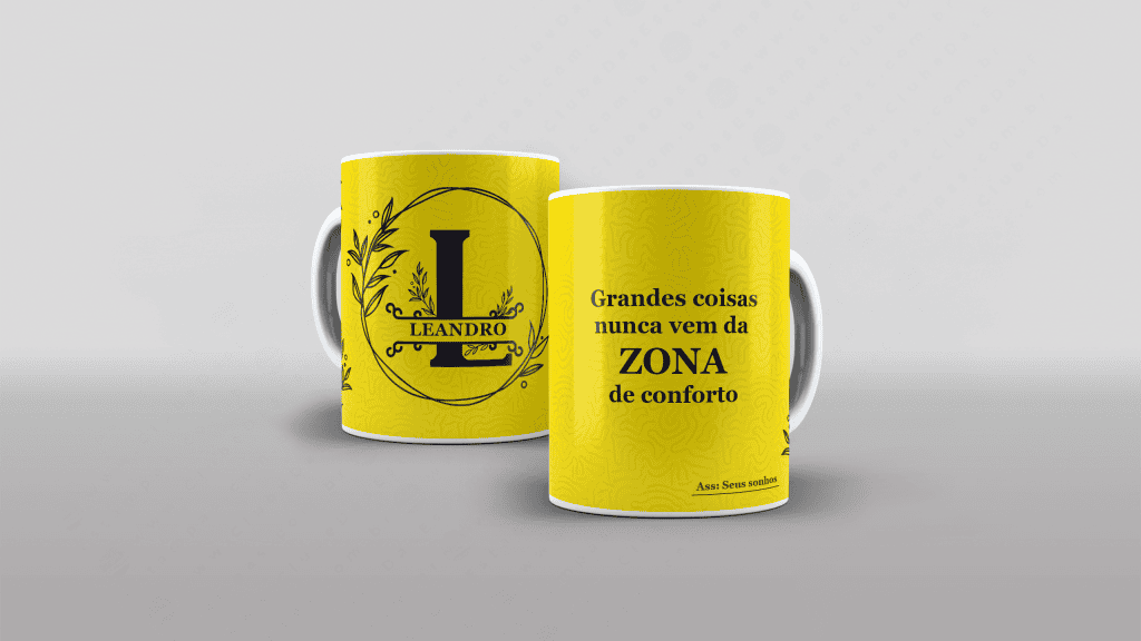 ARTE PARA CANECA COM NOME - GRANDES COISAS NUNCA VEM DA ZONA DE CONFORTO-3262