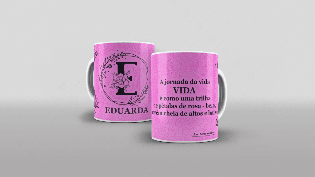 ARTE PARA CANECA COM NOME - A JORNADA DA VIDA É COMO UMA TRILHA DE PÉTALAS...-3281