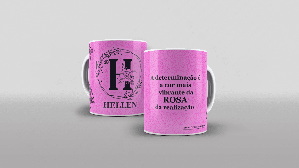 ARTE PARA CANECA COM NOME - A DETERMINAÇÃO É A COR MAIS VIBRANTE DA ROSA DA REALIZAÇÃO.-3284