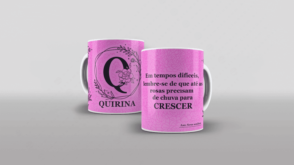 ARTE PARA CANECA COM NOME - EM TEMPOS DIFÍCEIS, LEMBRE-SE DE QUE ATÉ AS ROSAS ...-3293