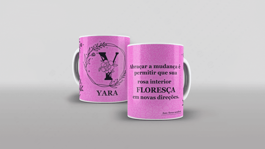 ARTE PARA CANECA COM NOME - ABRAÇAR A MUDANÇA É PERMITIR QUE SUA ROSA INTERIOR...-3312