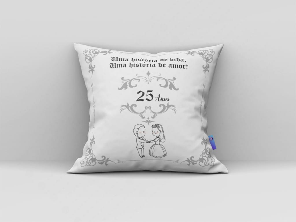 ARTE PARA ALMOFADA - BODAS DE PRATA - UMA HISTÓRIA DE VIDA, UMA HISTÓRIA DE AMOR-3640