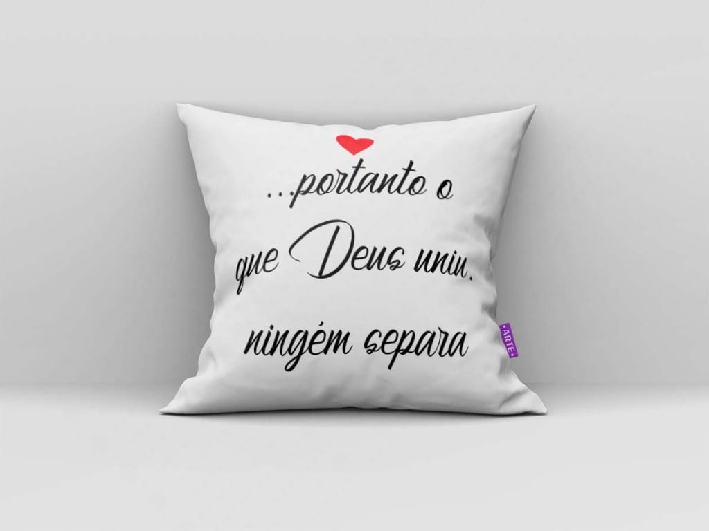 ARTE PARA ALMOFADA PORTANTO O QUE DEUS UNIU NINGUÉM SEPARA - KIT O QUE DEUS UNIU NINGUÉM SE-4352