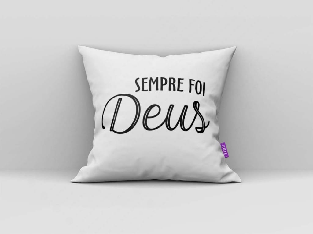 ARTE PARA ALMOFADA SEMPRE FOI DEUS - KIT NUNCA FOI SORTE, SEMPRE FOI DEUS-4362