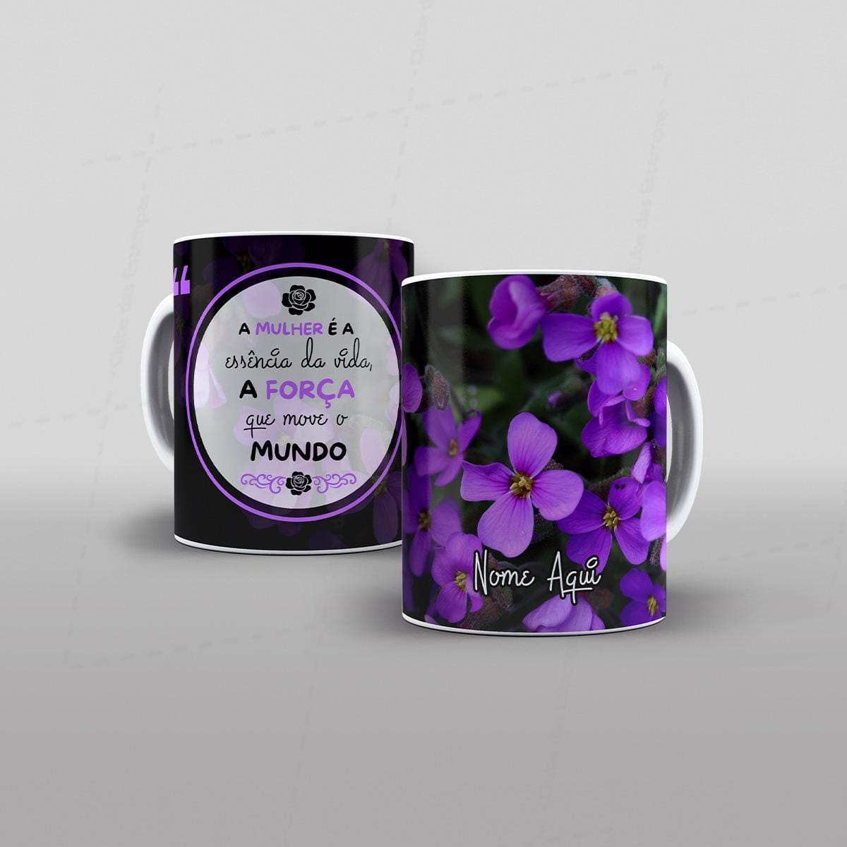 Arte a mulher e a essencia da vida a força que move o mundo para caneca com nome-7965