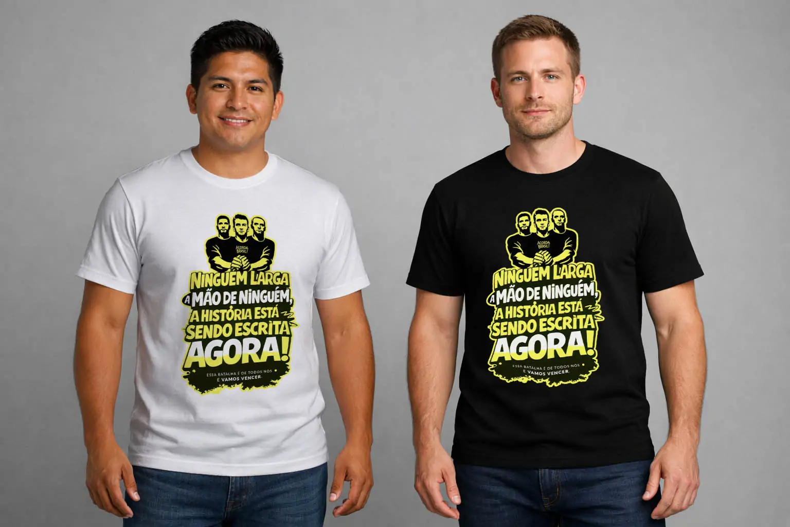 Arte pra camiseta Acorda Brasil Ninguém Larga a mão de ninguém a história está sendo escrita agora
